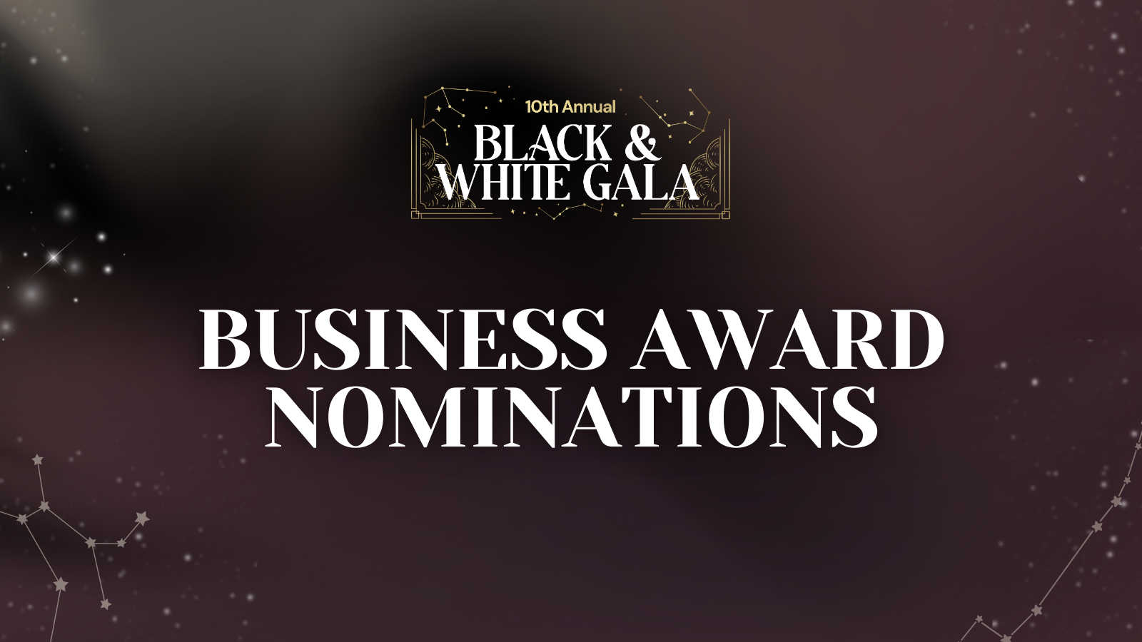CGLCC Business Award Nominations 2025 Black & White Gala in Toronto. Constellations of stars on a black and burgundy background, white and gold logo. White text.